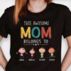 This Awesome Mom Belongs To – Custom Unisex T-Shirt Gift For Mom